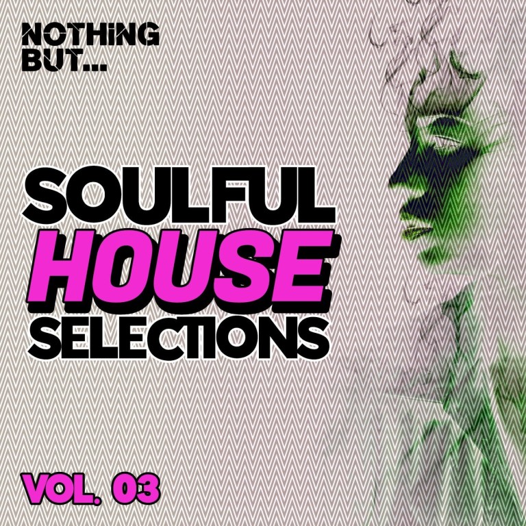 VA – Nothing But… Soulful House Selections, Vol. 03 [NBSHVS03]